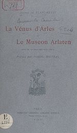 Télécharger le livre :  La vénus d'Arles et le Museon Arlaten