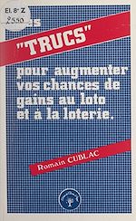 Télécharger le livre :  Des trucs pour augmenter vos chances de gains au loto et à la loterie