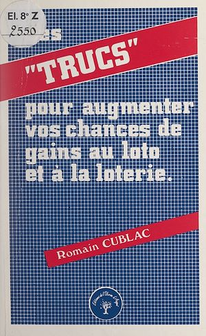 Téléchargez le livre :  Des trucs pour augmenter vos chances de gains au loto et à la loterie