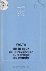 Télécharger le livre :  Yalta : de la peur de la révolution au partage du monde