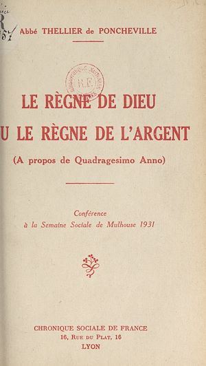 Téléchargez le livre :  Le règne de Dieu ou le règne de l'argent (à propos de "Quadragesimo anno")