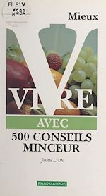 Télécharger le livre :  Mieux vivre avec 500 conseils minceur