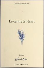 Télécharger le livre :  Le centre à l'écart