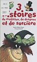 Télécharger le livre :  3 histoires de magicien, de dragons et de sorcière
