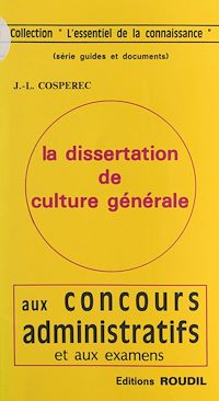 Télécharger le livre : La dissertation de culture générale aux concours administratifs et aux examens