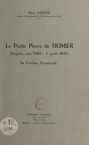 Téléchargez le livre :  Le poète Pierre de Deimier (Avignon, vers 1580-?, après 1615)