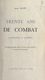 Download this eBook Trente ans de combat syndicaliste et pacifiste