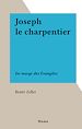 Télécharger le livre :  Joseph le charpentier