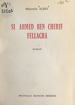 Télécharger le livre :  Si Ahmed ben Cherif, Fellagha