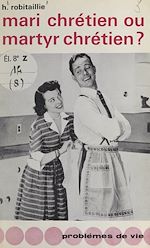 Télécharger le livre :  Mari chrétien, martyr chrétien ?
