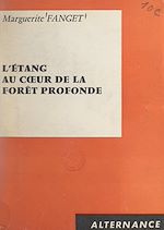 Download this eBook L'étang au cœur de la forêt profonde