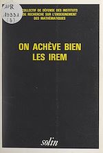 Télécharger le livre :  On achève bien les IREM
