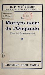 Télécharger le livre :  Les martyrs noirs de l'Ouganda (fêtes du Cinquantenaire)