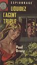 Télécharger le livre :  Liquidez l'agent triple
