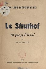 Télécharger le livre :  Le Struthof tel que je l'ai vu ! : un lieu d'épouvante