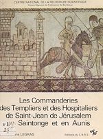Télécharger le livre :  Les commanderies des Templiers et des Hospitaliers de Saint-Jean de Jérusalem en Saintonge et en Aunis
