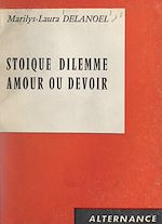 Download this eBook Stoïque dilemme, amour ou devoir