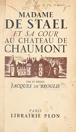 Télécharger le livre :  Madame de Staël et sa cour au château de Chaumont en 1810