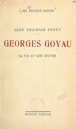 Télécharger le livre :  Dieu premier servi, Georges Goyau : sa vie et son œuvre