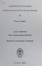 Télécharger le livre :  Louis Seurvat, poète patoisant picard (1858-1952)