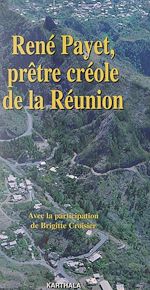 Télécharger le livre :  René Payet, prêtre créole de La Réunion