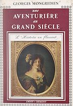 Télécharger le livre :  Une aventurière au Grand siècle : la duchesse Mazarin
