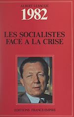 Download this eBook Journal politique de l'année 1982 : les Socialistes face à la crise