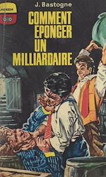 Télécharger le livre :  Comment éponger un milliardaire