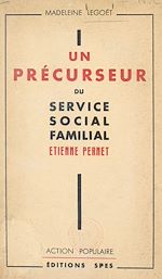 Télécharger le livre :  Un précurseur du service social familial : Étienne Pernet