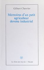 Télécharger le livre :  Mémoires d'un petit agriculteur devenu industriel