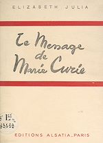Télécharger le livre :  Le message de Marie Curie