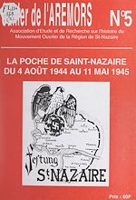 Télécharger le livre :  La poche de Saint-Nazaire, du 4 août 1944 au 11 mai 1945