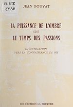 Télécharger le livre :  La puissance de l'ombre ou le temps des passions