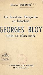 Télécharger le livre :  Un aventurier périgordin en Indochine : Georges Bloy, frère de Léon Bloy
