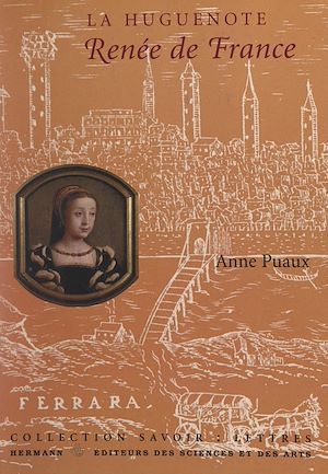 Téléchargez le livre :  La Huguenote : Renée de France
