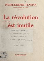 Télécharger le livre :  La Révolution est inutile