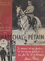 Télécharger le livre :  La vie illustrée du maréchal Pétain
