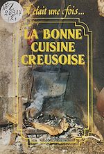 Télécharger le livre :  La bonne cuisine creusoise