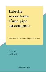 Télécharger le livre :  Labiche se contente d'une pipe au comptoir