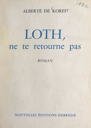 Téléchargez le livre :  Loth, ne te retourne pas
