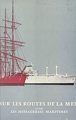 Télécharger le livre :  Sur les routes de la mer avec les Messageries Maritimes, M.M