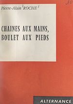 Download this eBook Chaînes aux mains, boulet aux pieds