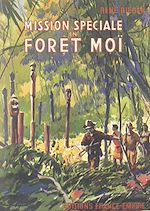 Download this eBook Mission spéciale en forêt Moï