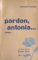 Télécharger le livre :  Pardon, Antonia...