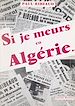 Télécharger le livre :  Si je meurs en Algérie...