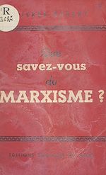 Télécharger le livre :  Que savez-vous du marxisme ?