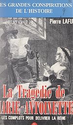 Télécharger le livre :  La tragédie de Marie-Antoinette : les complots pour sa délivrance