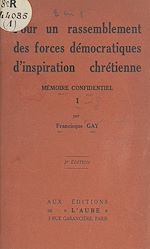 Télécharger le livre :  Pour un rassemblement des forces démocratiques d'inspiration chrétienne (1)