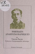 Télécharger le livre :  Portraits anarpatagraphiques