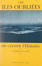 Télécharger le livre :  Ces îles oubliées où s'écrivit l'histoire